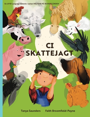 CI Skattejagt: en bondeg?rdsfortlling om tabte og genfundne cochlear implantater - Saunders, Tanya, and Broomfield-Payne, Faith (Illustrator), and Woodall, Ann (Translated by)