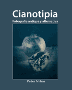 Cianotipia: Fotografa antigua y alternativa