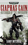 Ciaphas Cain: Defender of the Imperium - Mitchell, Sandy