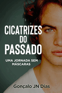 Cicatrizes do Passado: Uma Jornada Sem Mscaras