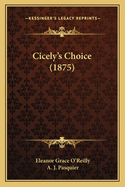 Cicely's Choice (1875)