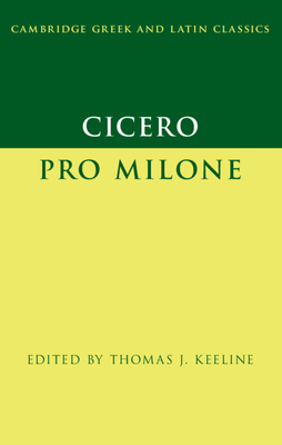 Cicero: Pro Milone - Keeline, Thomas J. (Editor)