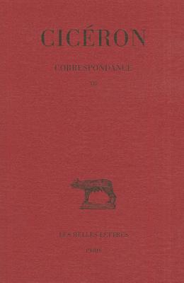 Ciceron, Correspondance: Tome VII: Lettres CCCCLXXVIII-DLXXXVI (Avril 46 -Fevrier 45 Avant J.-C.) - Ciceron, and Beaujeu, Jean (Translated by)