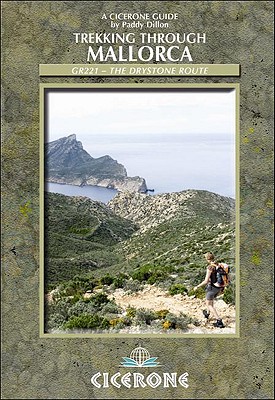 Cicerone Trekking Through Mallorca: GR221--The Drystone Route - Dillon, Paddy