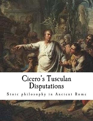 Cicero's Tusculan Disputations: Treatises on the Nature of the Gods, and on the Commonwealth - Yonge, C D (Translated by), and Cicero, Marcus Tullius