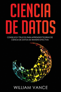 Ciencia de datos: Consejos y trucos para aprender teoras de ciencia de datos de manera efectiva