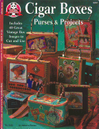 Cigar Box Purses & Projects: Includes 40 Great Vintage Box Images to Cut and Use