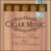 Cigar Music: Tobacco Songs from Old Havana - Cuarteto Tiempo