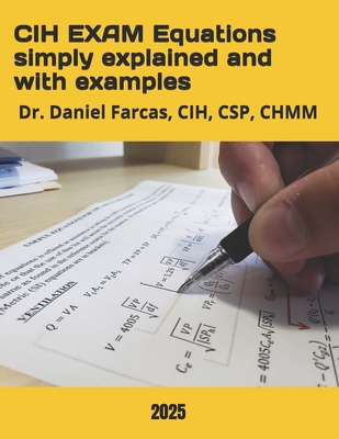 CIH EXAM Equations simply explained and with examples - Farcas, Daniel