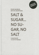 Cildo Meireles & Antoni Muntadas: Salt & Sugar ... No Sugar, No Salt