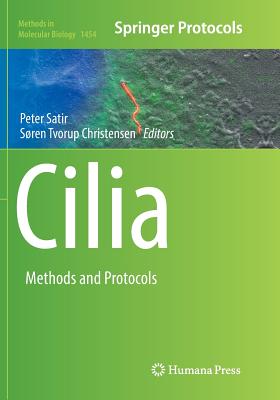 Cilia: Methods and Protocols - Satir, Peter (Editor), and Christensen, Sren Tvorup (Editor)