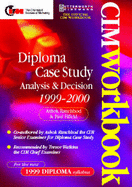 CIM Diploma Case Study Workbook: How to Pass the Analysis and Decision Paper