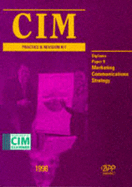CIM Practice and Revision Kit: Marketing Communications Strategy - The CIM