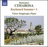 Cimarosa: Keyboard Sonatas, Vol. 1 - Victor Sangiorgio (piano)