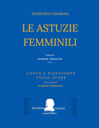 Cimarosa: Le astuzie femminili: (Canto e pianoforte - Vocal Score)