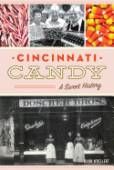 Cincinnati Candy: A Sweet History