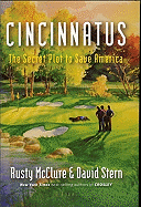 Cincinnatus: The Secret Plot to Save America