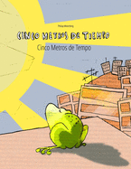 Cinco metros de tiempo/Cinco Metros de Tempo: Libro infantil ilustrado espaol-portugu?s (Edici?n biling?e)