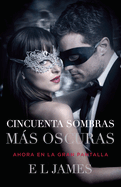 Cincuenta Sombras Mas Oscuras (Movie Tie-In): Fifty Shades Darker Mti - Spanish-Language Edition