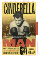 Cinderella Man: James J. Braddock, Max Baer and the Greatest Upset in Boxing History