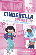 Cinderella Speaks Up: An Untraditional Graphic Novel