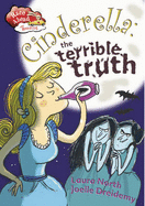 Cinderella: The Terrible Truth