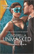 Cinderella Unmasked: A Steamy Enemies to Lovers Romance