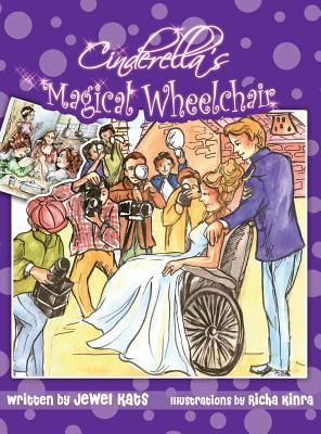 Cinderella's Magical Wheelchair: An Empowering Fairy Tale - Kats, Jewel