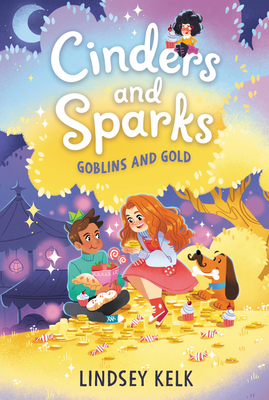 Cinders and Sparks #3: Goblins and Gold - Kelk, Lindsey