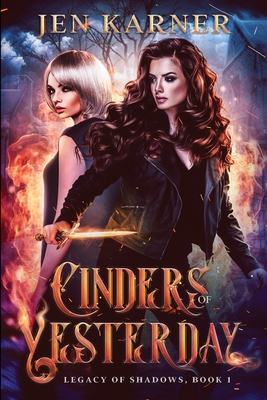 Cinders of Yesterday - Karner, Jen