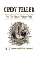Cindy Feller: An Old West Fairy Tale