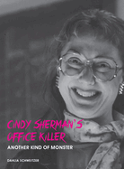 Cindy Sherman's Office Killer: Another kind of monster