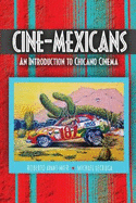 Cine-Mexicans: An Introduction to Chicano Cinema: An Introduction to Chicano Cinema