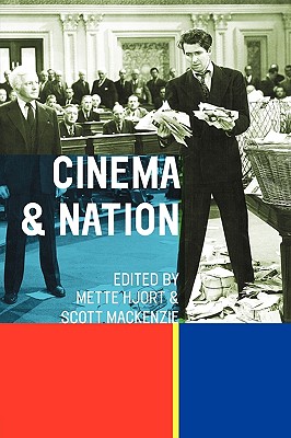 Cinema and Nation - Hjort, Mette (Editor), and MacKenzie, Scott (Editor)