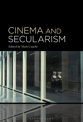 Cinema and Secularism - Cauchi, Mark (Editor)