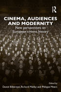 Cinema, Audiences and Modernity: New Perspectives on European Cinema History