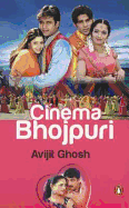 Cinema Bhojpuri - GHOSH, AVIJIT