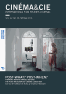 Cinema&Cie. International Film Studies Journal Vol. XVI, no. 26/27, Spring/Fall 2016: Post-what? Post-when? Thinking Moving Images Beyond the Post-Medium/Post-Cinema Condition