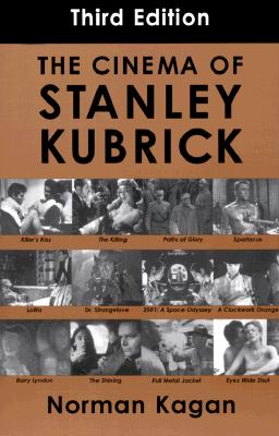 Cinema of Stanley Kubrick: Third Edition - Kagan, Norman