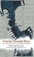 Cinema Through Rasa: A Tryst with Masterpieces in the Light of Rasa Siddhanta