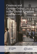 Cinemas and Cinema-Going in the United Kingdom: Decades of Decline, 1945-65