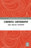 Cinematic Cartography: Scale, Analysis, Topography