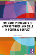 Cinematic Portrayals of African Women and Girls in Political Conflict