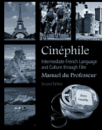 Cinephile Manuel Du Professeur: Intermediate French Language and Culture Through Film
