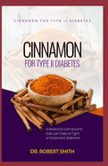 Cinnamon for Type II Diabetes: a bio-active aggravate that can battle and counteract diabetes.