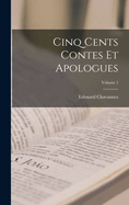 Cinq Cents Contes Et Apologues; Volume 1