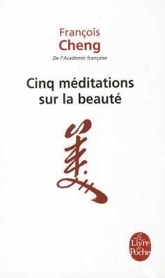 Cinq Meditations Sur La Beaute - Cheng, Francois