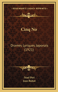 Cinq No: Drames Lyriques Japonais (1921)