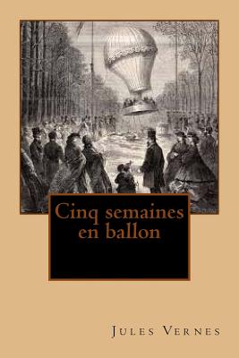 Cinq semaines en ballon - Jerome, Ballin (Editor), and Vernes, Jules