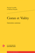 Cioran Et Valery: L'Attention Soutenue